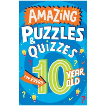 Amazing Puzzles and Quizzes for Every 10 Year Old 
