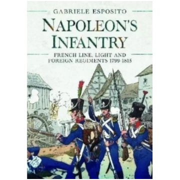 Napoleon"s Infantry Gabriele Esposito