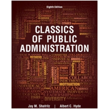 Classics of Public Administration Jay M. Shafritz