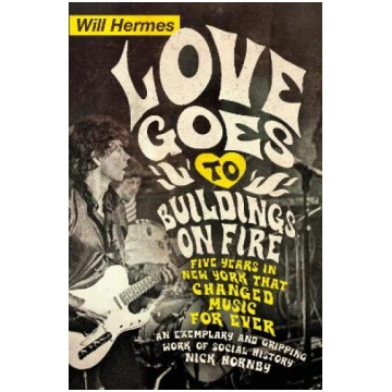 Love Goes to Buildings on Fire: Five Years in New 
