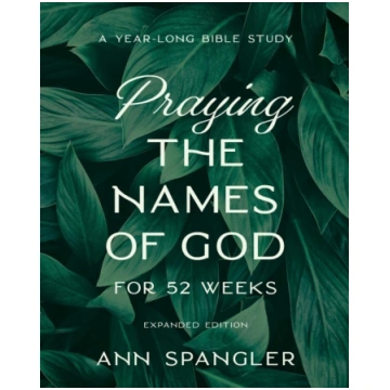 Praying the Names of God for 52 Weeks, Expanded Ed