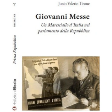 GIOVANNI MESSE. Un Maresciallo d’Italia nel parlam