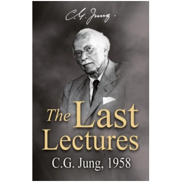 The Last Lectures: CG Jung, 1958 Chiron Publicatio