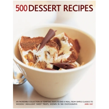 500 Dessert Recipes Ann Kay