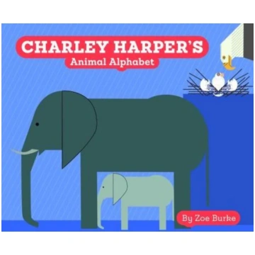 Charley Harper"s Animal Alphabet Zoe Burke