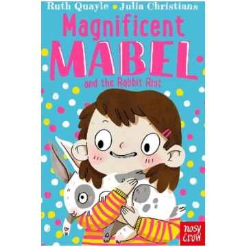 Magnificent Mabel and the Rabbit Riot