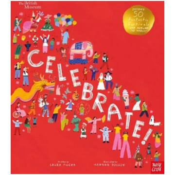 British Museum: Celebrate!: Discover 50 Fantastic 