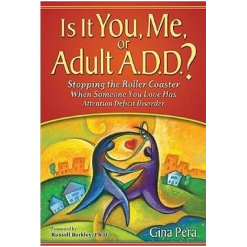 Is It You, Me, or Adult A.D.D.?: Stopping the Roll