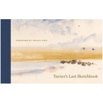 Turner"s Last Sketchbook J. M. W. Turner