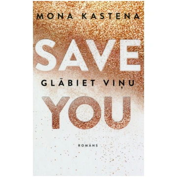 Save you. Glābiet viņu