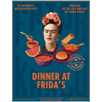 Dinner At Frida"s Gabriela Castellanos