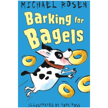 Barking for Bagels Michael Rosen