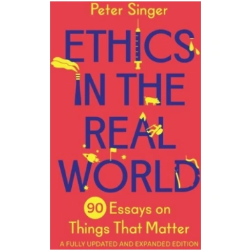 Ethics in the Real World: 90 Essays on Things That
