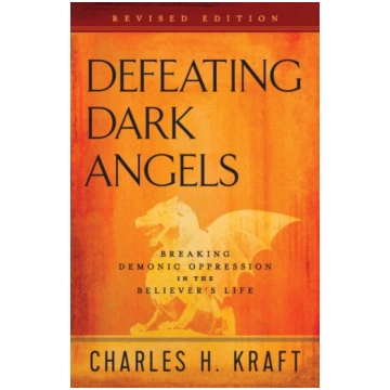Defeating Dark Angels – Breaking Demonic Oppressio
