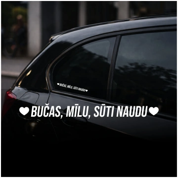 BUČAS, MĪLU, SŪTI NAUDU - Plotted Vinyl Sticker Le