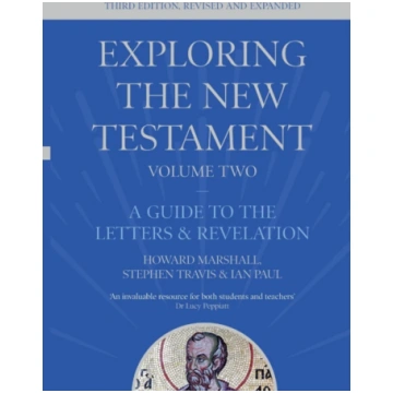 Exploring the New Testament, Volume 2 I. Howard Ma