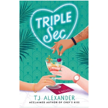 Triple Sec: A sizzling polyamorous rom-com, set in