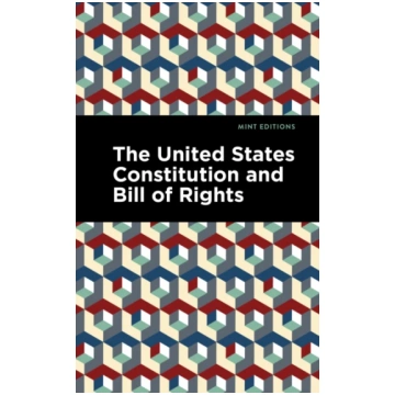 United States Constitution and Bill of Rights The 