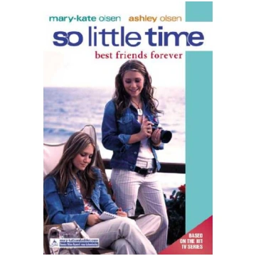 So Little Time #12: Best Friends Forever