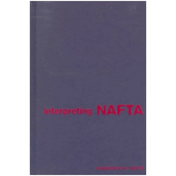 Interpreting NAFTA: The Science and Art of Politic