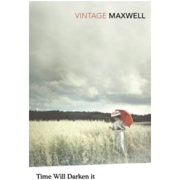 Time Will Darken It William Maxwell