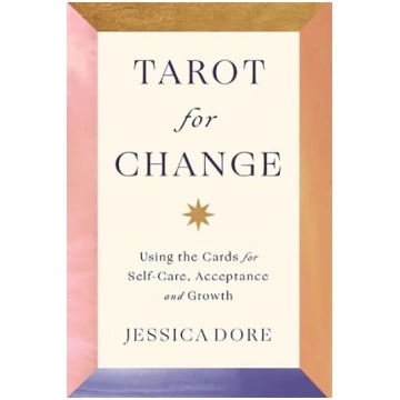 Tarot for Change: Using the Cards for Self-Care, A