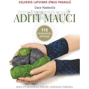 Adīti mauči. Senā un modernā pērlīšu adīšanas tehn