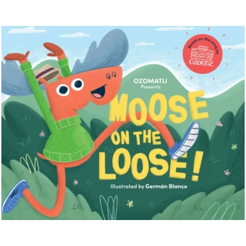 Moose on the Loose Ozomatli