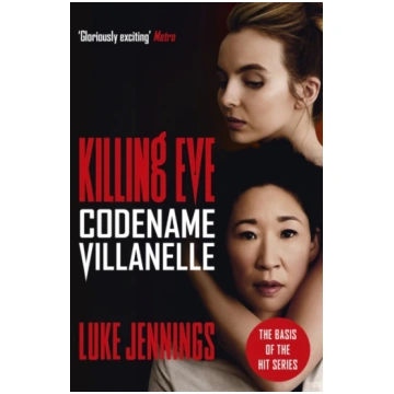 Killing Eve: Codename Villanelle Luke Jennings